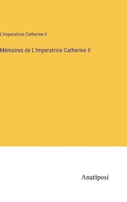 bokomslag Mmoires de L'Imperatrice Catherine II