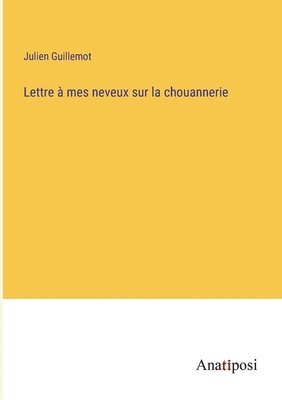 Lettre  mes neveux sur la chouannerie 1