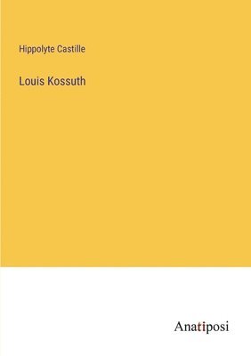 Louis Kossuth 1