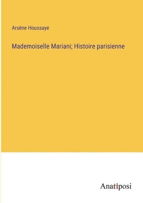Mademoiselle Mariani; Histoire parisienne