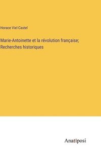 bokomslag Marie-Antoinette et la rvolution franaise; Recherches historiques