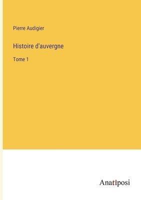 bokomslag Histoire d'auvergne