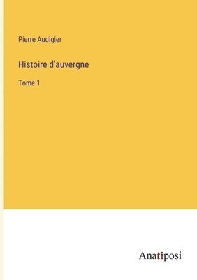 bokomslag Histoire d'auvergne