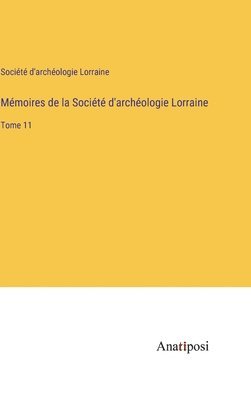 bokomslag Mémoires de la Société d'archéologie Lorraine
