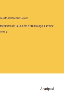bokomslag Mémoires de la Société d'archéologie Lorraine