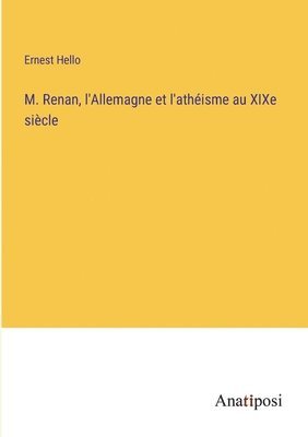 bokomslag M. Renan, l'Allemagne et l'athisme au XIXe sicle