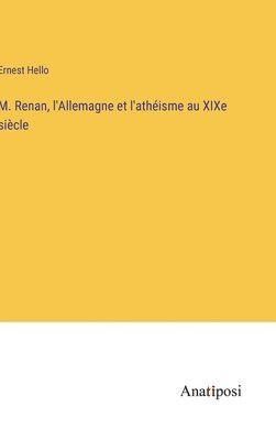 bokomslag M. Renan, l'Allemagne et l'athisme au XIXe sicle