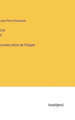bokomslag Les é?crivains latins de l'Empire