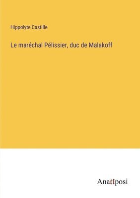 bokomslag Le marchal Plissier, duc de Malakoff