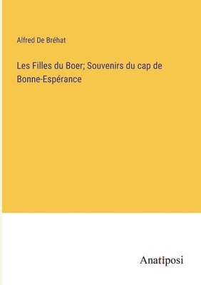 Les Filles du Boer; Souvenirs du cap de Bonne-Esprance 1