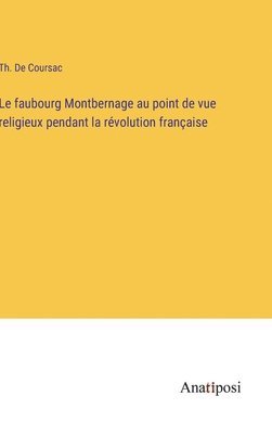 bokomslag faubourg Montbernage au point de vue religieux pendant la révolution française