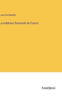 bokomslag La noblesse flamande de France
