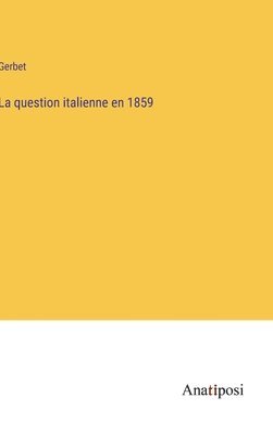 bokomslag La question italienne en 1859