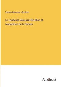 bokomslag Le comte de Raousset-Boulbon et l'expdition de la Sonore