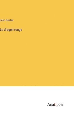 bokomslag Le dragon rouge