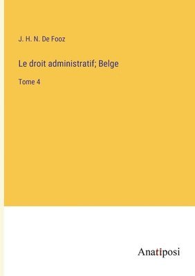 bokomslag Le droit administratif; Belge