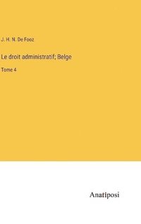 bokomslag Le droit administratif; Belge