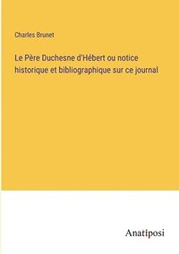 bokomslag Le Pre Duchesne d'Hbert ou notice historique et bibliographique sur ce journal