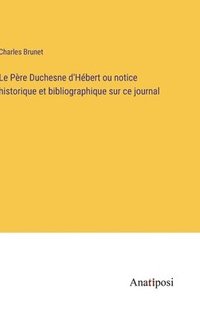 bokomslag Le Pre Duchesne d'Hbert ou notice historique et bibliographique sur ce journal