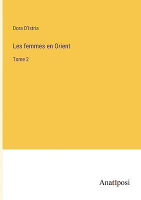 bokomslag Les femmes en Orient