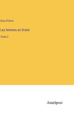 bokomslag Les femmes en Orient