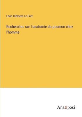 bokomslag Recherches sur l'anatomie du poumon chez l'homme