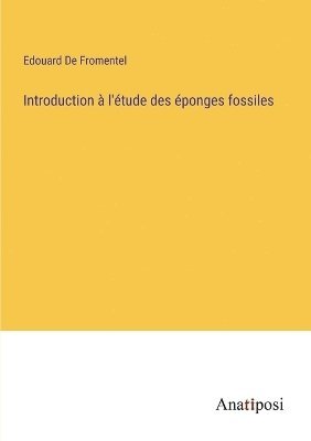 bokomslag Introduction  l'tude des ponges fossiles