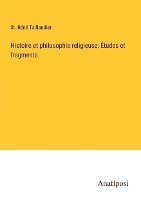 bokomslag Histoire et philosophie religieuse; tudes et fragments