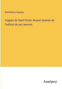 bokomslag Hugues de Saint-Victor; Nouvel examen de l'edition de ses oeuvres