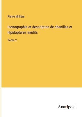 Iconographie et description de chenilles et lpidopteres indits 1