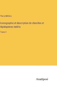 bokomslag Iconographie et description de chenilles et lpidopteres indits