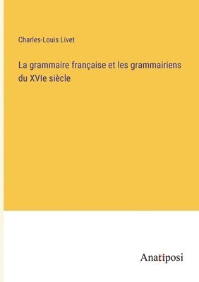 grammaire française et les grammairiens du XVIe siècle