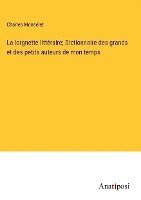 bokomslag lorgnette littéraire; Dictionnaire des grands et des petits auteurs de mon temps