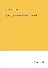 bokomslag La question ionienne devant l'Europe