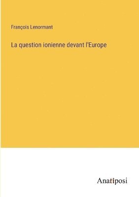 La question ionienne devant l'Europe 1