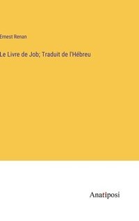 bokomslag Le Livre de Job; Traduit de l'Hbreu