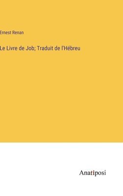 Le Livre de Job; Traduit de l'Hbreu 1