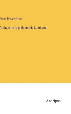 Critique de la philosophie kantienne 1