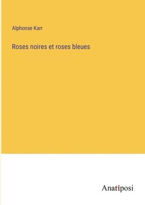 Roses noires et roses bleues