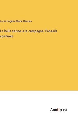 belle saison à la campagne; Conseils spirituels 1