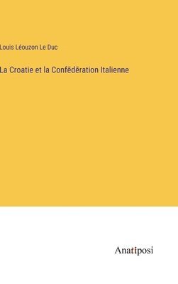 La Croatie et la Conf&#275;d&#275;ration Italienne 1