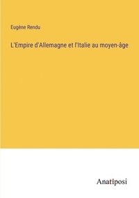 bokomslag L'Empire d'Allemagne et l'Italie au moyen-âge