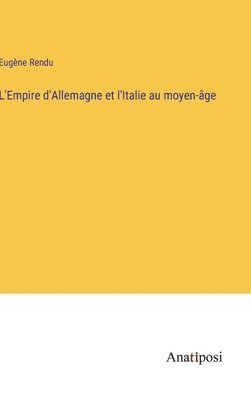 bokomslag L'Empire d'Allemagne et l'Italie au moyen-ge