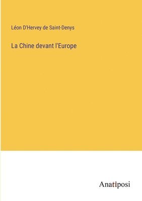 bokomslag La Chine devant l'Europe