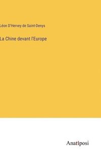 bokomslag La Chine devant l'Europe