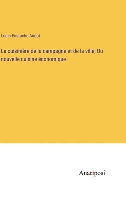 bokomslag cuisinière de la campagne et de la ville; Ou nouvelle cuisine économique