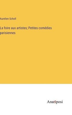 foire aux artistes; Petites comédies parisiennes 1
