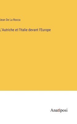bokomslag L'Autriche et l'Italie devant l'Europe