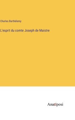 bokomslag L'esprit du comte Joseph de Maistre