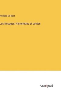 bokomslag Les fresques; Historiettes et contes